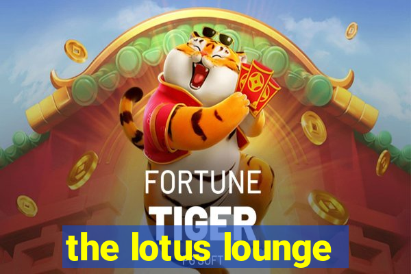 the lotus lounge